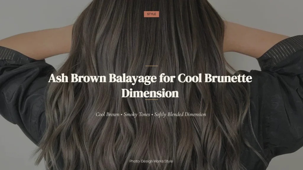Ash brown balayage creating cool-toned dimension through dark brunette hair
