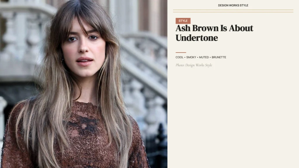 Medium ash brown hair with cool muted brunette tones and minimal golden warmth